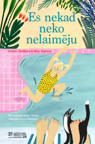 Evelīna Deflīhera "Es nekad neko nelaimēju". Evelīna Deflīhera "Es nekad neko nelaimēju".