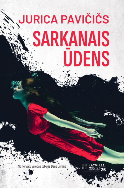 Jurica Pavičičs “Sarkanais ūdens”.