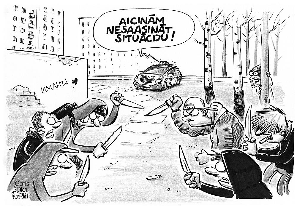 Zīmē Gatis Šļūka. Aicinām nesaasināt situāciju!