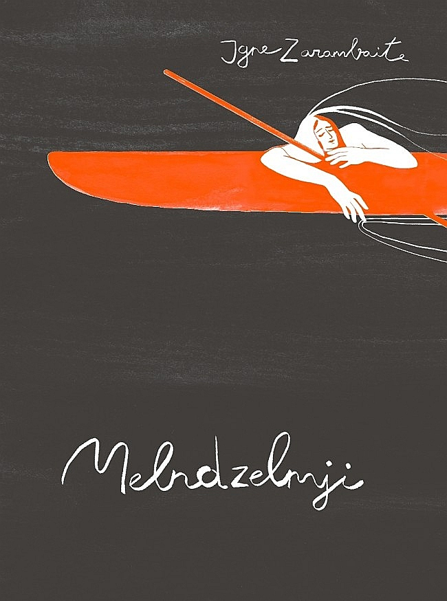 Igne Zarambaite. "Melndzelmji". No lietuviešu valodas tulkojusi Dace Meiere. Māksliniece Ella Mežule. Jāņa Rozes apgāds.