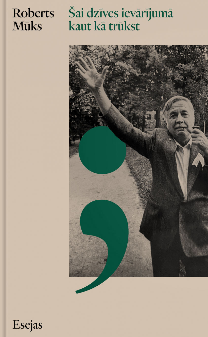 Ingunas Daukstes-Silasproģes sakārtotais Roberta Mūka eseju krājums “Šai dzīves ievārījumā kaut kā trūkst". Alekseja Muraško dizains.