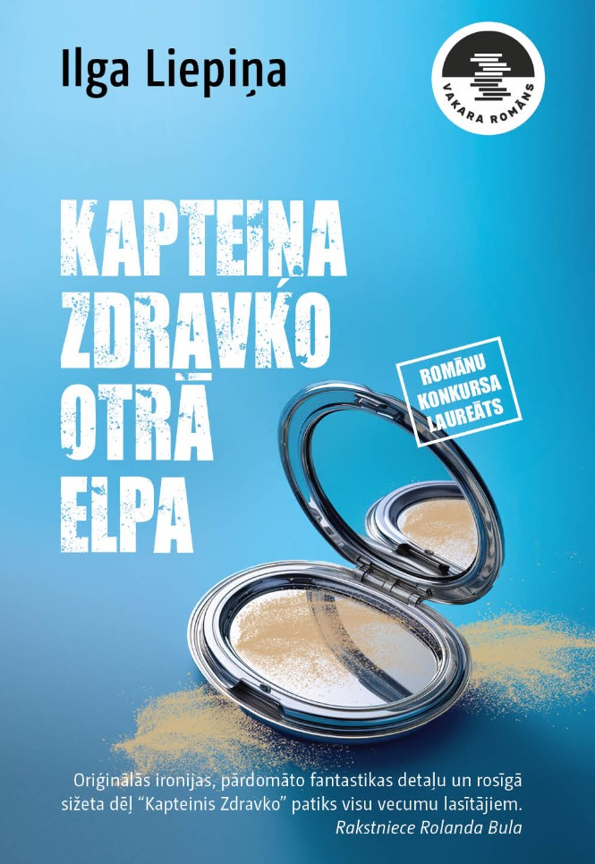 Ilgas Liepiņas romāns "Kapteiņa Zdravko otrā elpa". Māksliniece Nataļja Kugajevska.