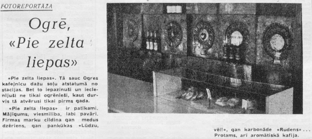 Ēka Ogrē, Brīvības ielā 18, ir vietējas nozīmes arhitektūras piemineklis (arhitekta Indriķa Teodora Blankenburga projekts, īstenots 1924.–1925. g.). No 1967. līdz 1997. gadam te atradās kafejnīca "Pie Zelta liepas", kas pārspējusi "daudzas Rīgas kafejnīcas un pat restorānus ēdienu kvalitātē, laipnas apkalpošanas ziņā". Pēc tam daudzus gadus ēka pilsētas centrā stāvēja tukša, 2015. gadā pašvaldība to ieguva savā īpašumā, veica ēkas renovāciju. Kopš 2023. gada decembra ēkā darbojas Ogres novada pašvaldības SIA "Ogres Zelta liepa". Attēlā: tā 1969. gada 20. jūnijā "Zelta liepu" slavēja laikraksts "Dzimtenes Balss".
